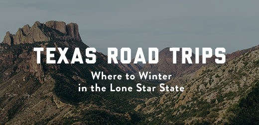 Texas Road Trips: Where to Winter in the Lone Star State