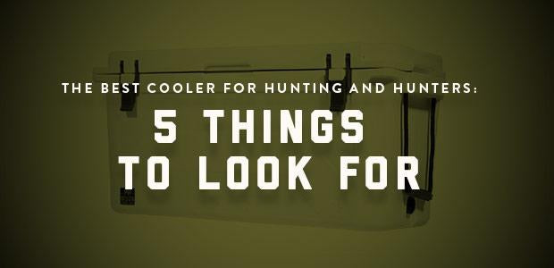 The Best Cooler for Hunting and Hunters: 5 Things to Look For-Bison Coolers